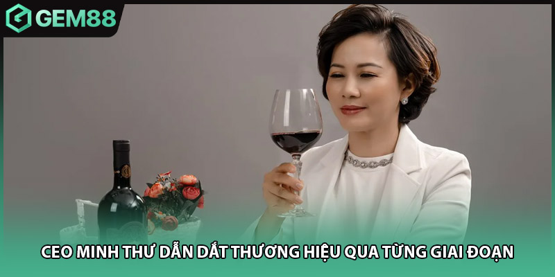 CEO Minh Thư dẫn dắt thương hiệu qua từng giai đoạn