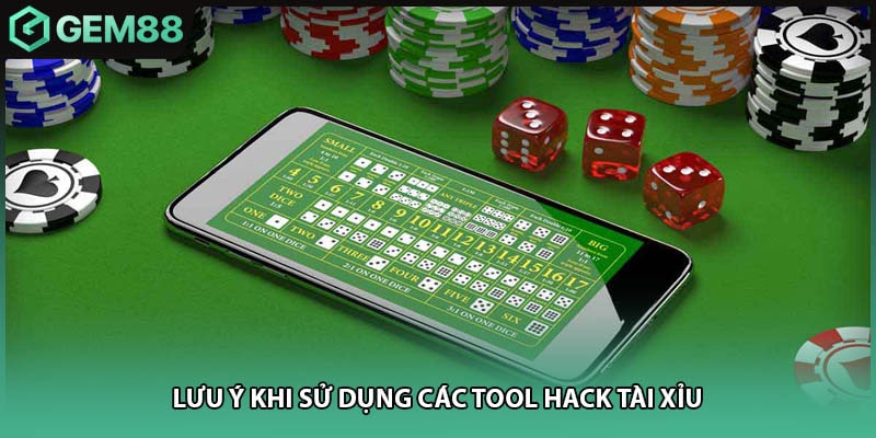 Lưu ý khi sử dụng các tool hack tài xỉu