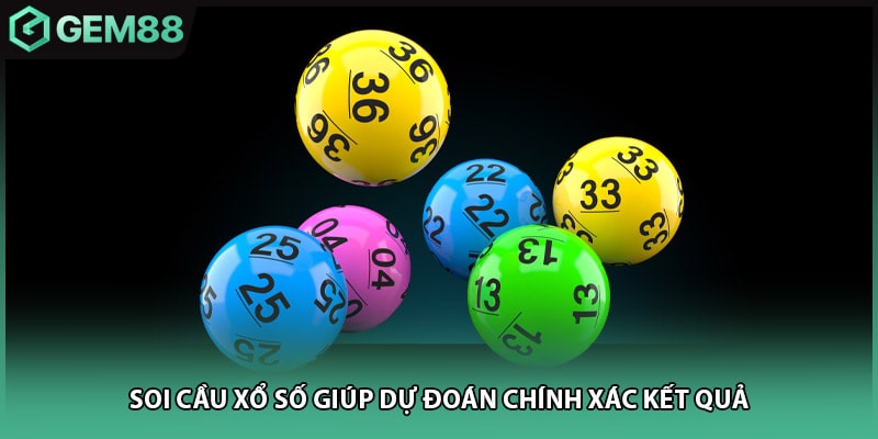 Soi cầu xổ số giúp dự đoán chính xác kết quả