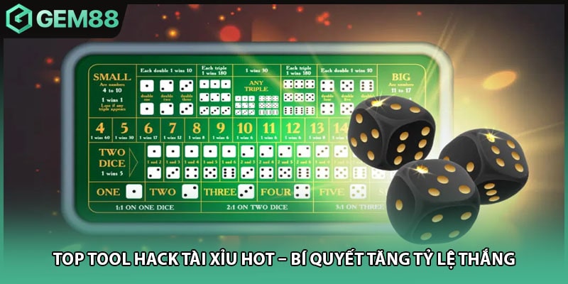 Top Tool Hack Tài Xỉu Hot – Bí Quyết Tăng Tỷ Lệ Thắng